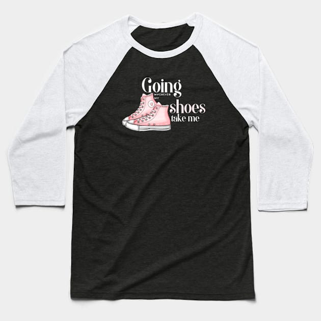 Going where my shoes take me Baseball T-Shirt by Bolu Ade